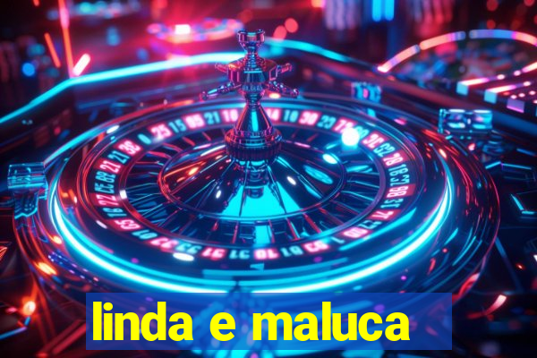 linda e maluca - orochi letra
